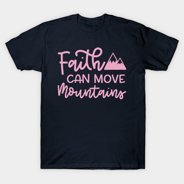 Faith Can Move Mountains Christian Hiking Cute T-Shirt by GlimmerDesigns